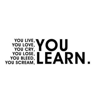 You learn